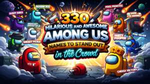 Hilarious and Awesome Among Us Names to Stand Out in the Crowd