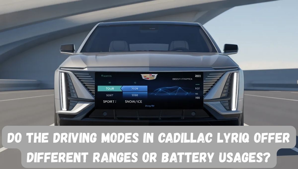 do the driving modes in Cadillac Lyriq offer different ranges or battery usages
