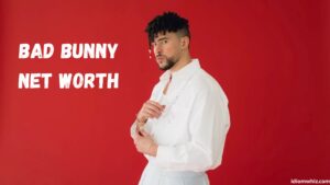Bad Bunny Net Worth