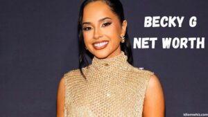 Becky G Net Worth
